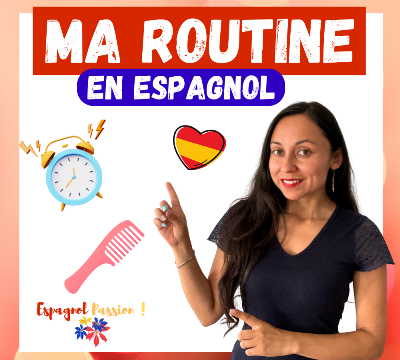 Ma Routine Comprehension MA ROUTINE en ESPAGNOL ( Vidéo ) ! | Espagnol Passion